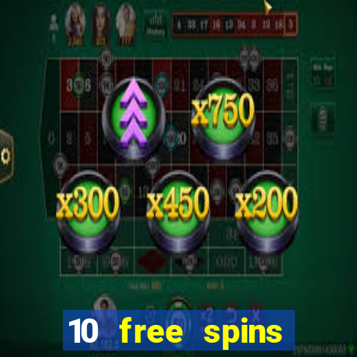 10 free spins casino no deposit