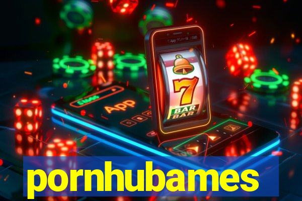 pornhubames