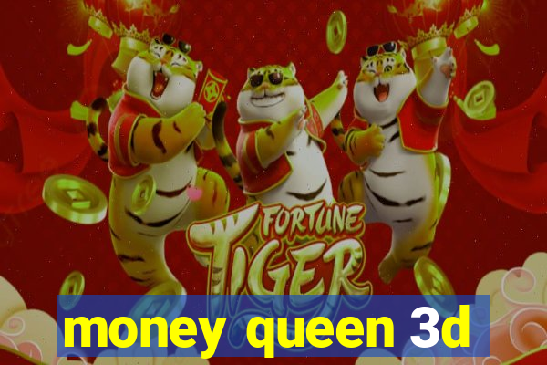 money queen 3d