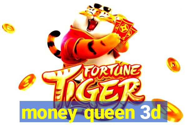 money queen 3d