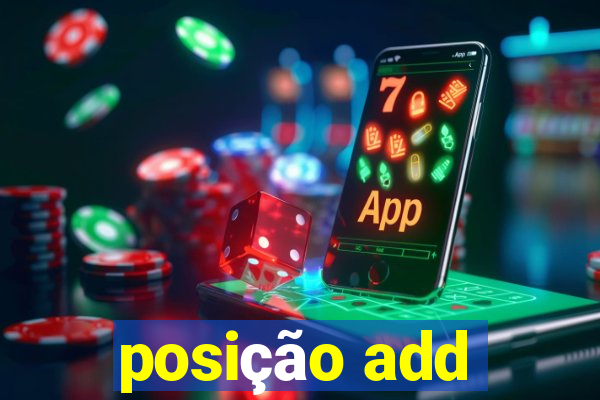 posição add