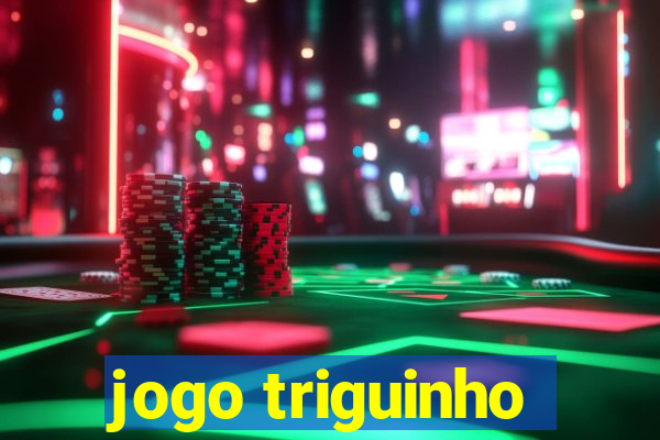 jogo triguinho