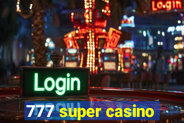 777 super casino