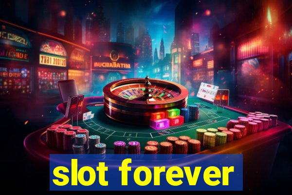 slot forever