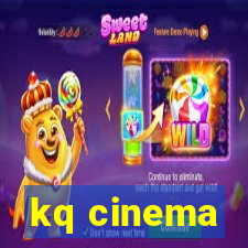 kq cinema