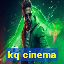 kq cinema