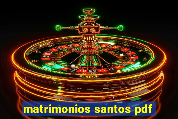 matrimonios santos pdf