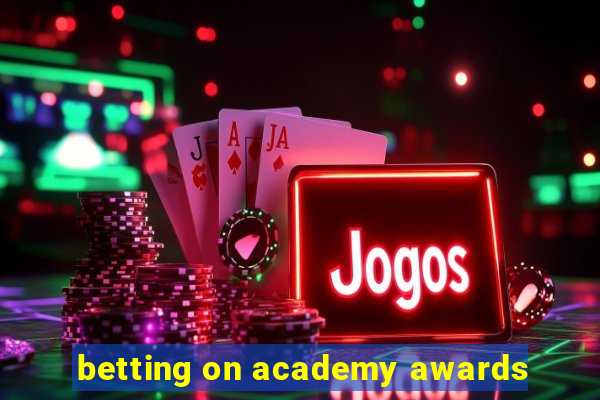 betting on academy awards