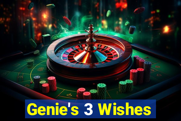 Genie's 3 Wishes