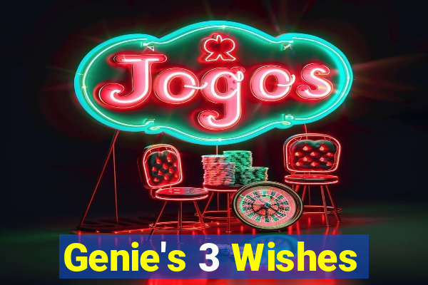 Genie's 3 Wishes