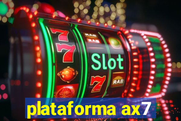 plataforma ax7