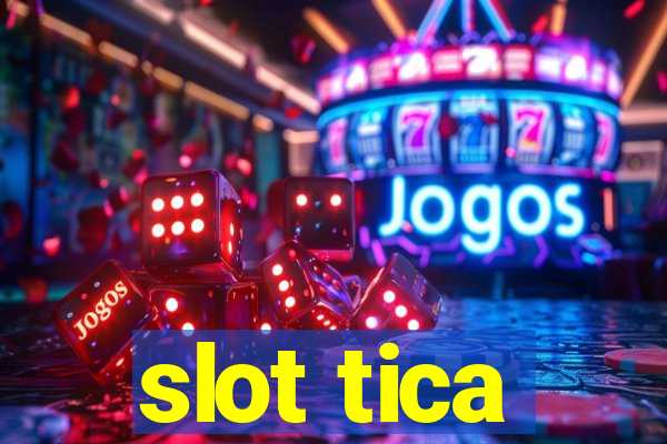 slot tica