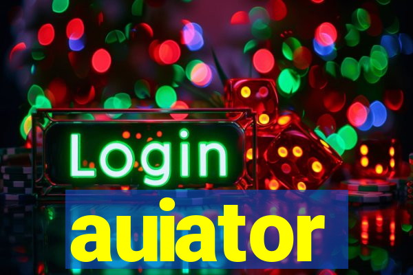 auiator