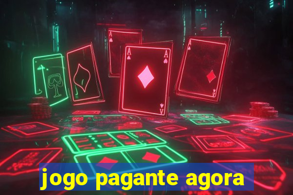 jogo pagante agora