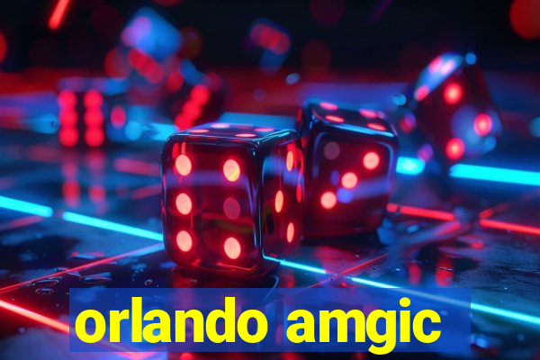 orlando amgic