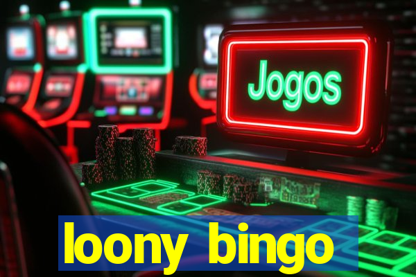 loony bingo