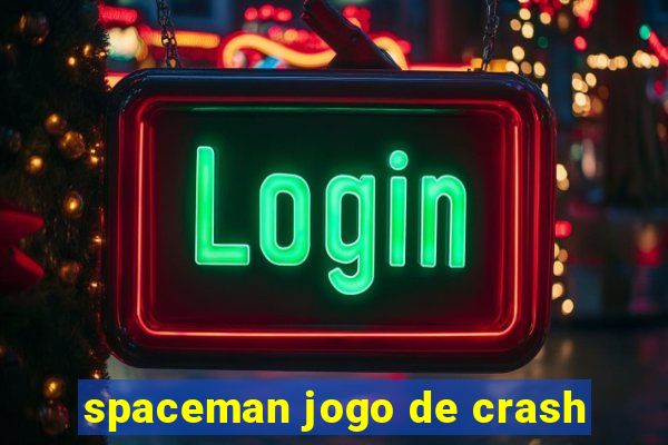 spaceman jogo de crash