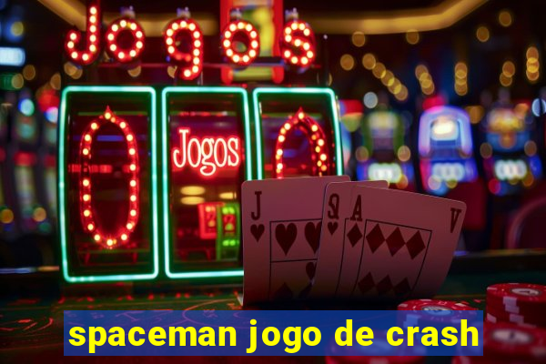 spaceman jogo de crash