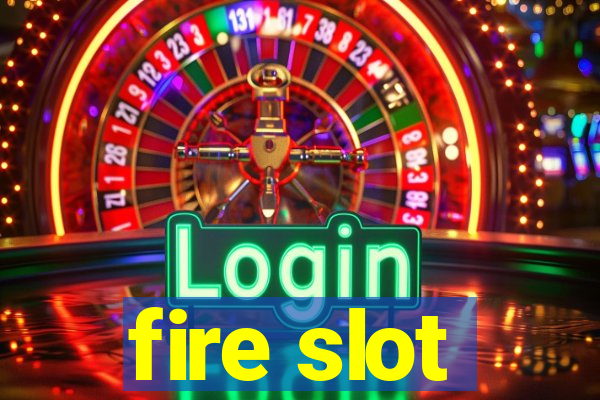 fire slot