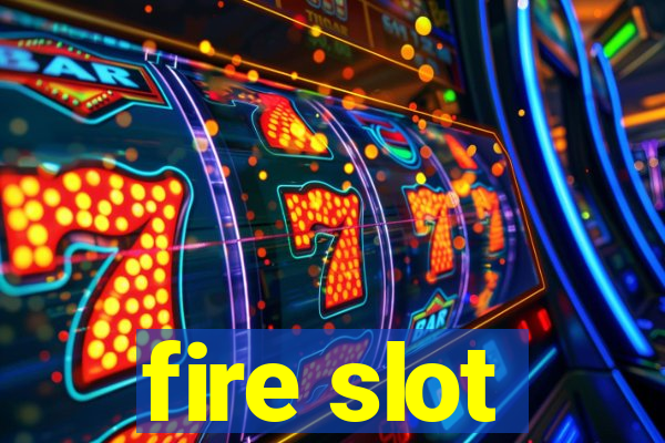 fire slot