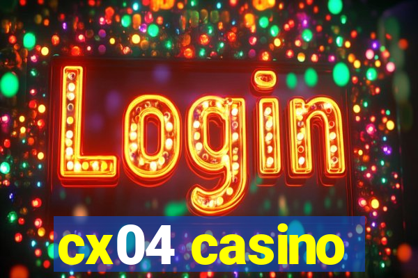 cx04 casino