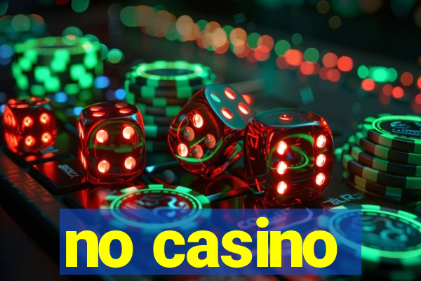 no casino