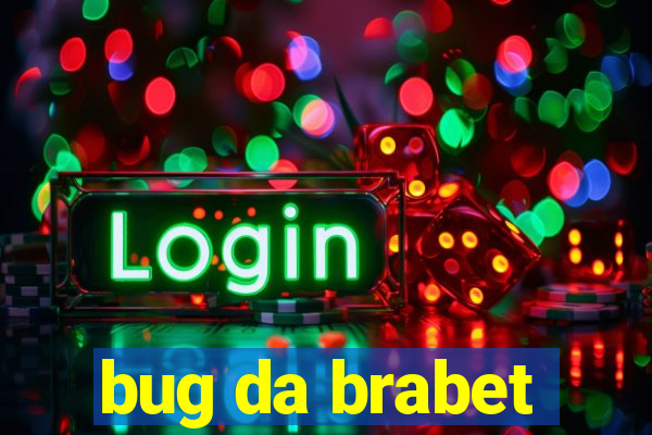 bug da brabet