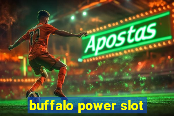 buffalo power slot