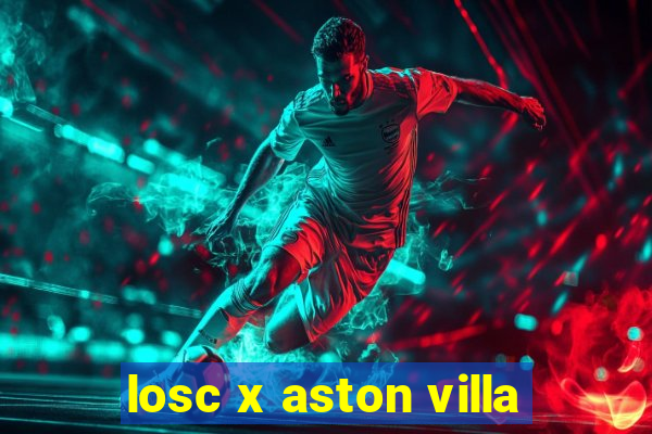 losc x aston villa