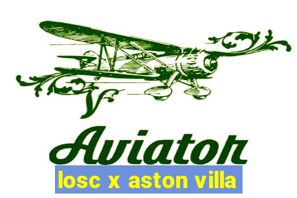 losc x aston villa