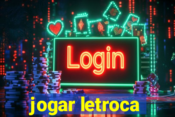 jogar letroca