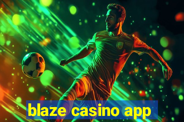 blaze casino app