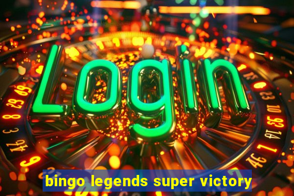 bingo legends super victory