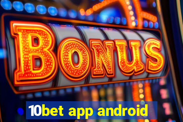 10bet app android