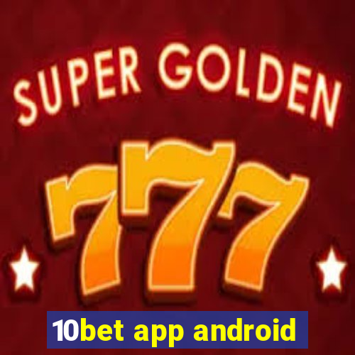 10bet app android