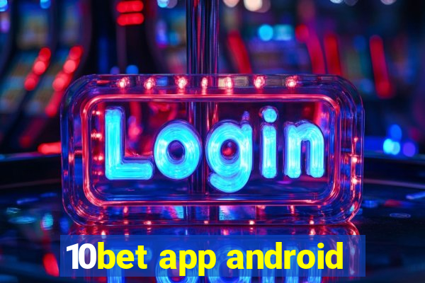 10bet app android