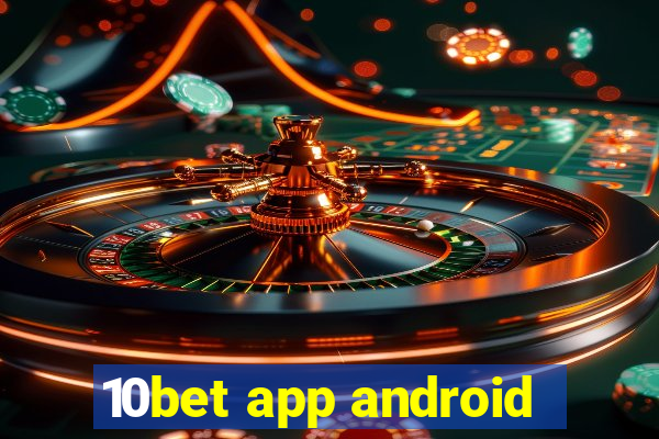 10bet app android