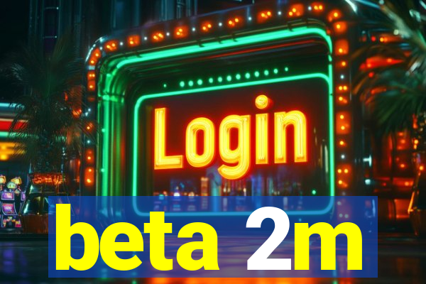 beta 2m