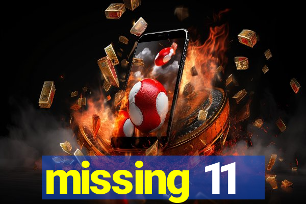 missing 11