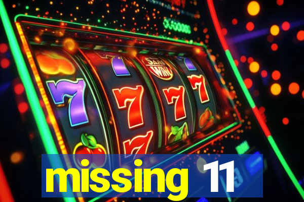 missing 11