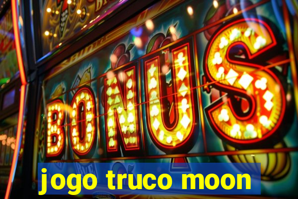 jogo truco moon