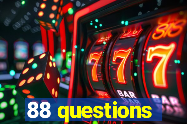 88 questions