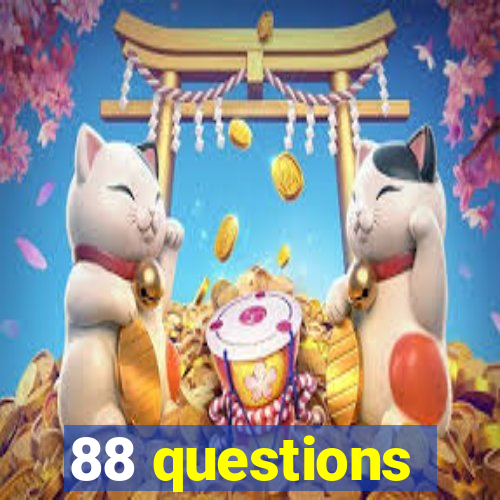 88 questions