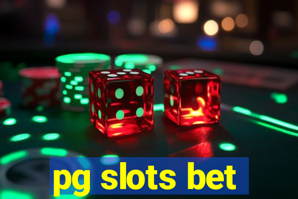 pg slots bet