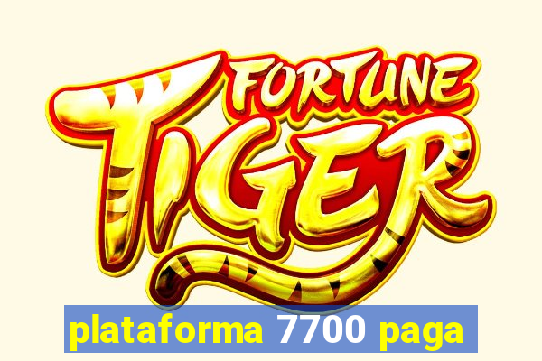 plataforma 7700 paga