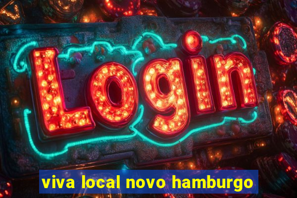 viva local novo hamburgo