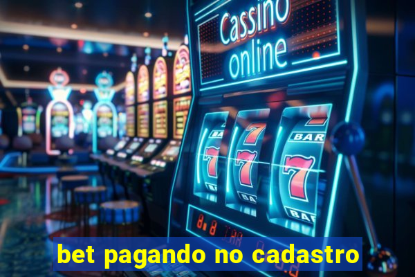 bet pagando no cadastro