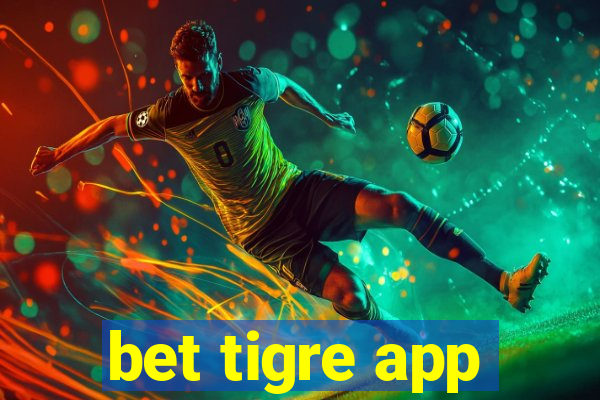 bet tigre app