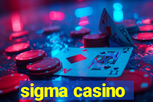 sigma casino