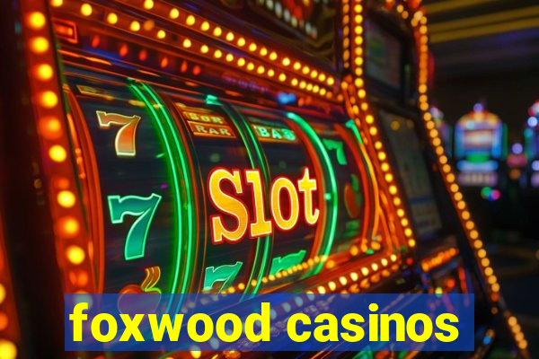 foxwood casinos